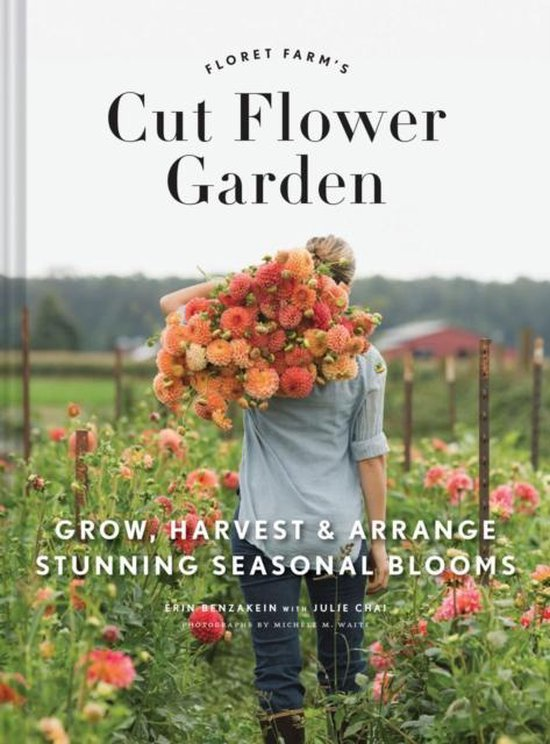 Erin Benzakin Floret Flowerfarm - Cut Flower Garden
